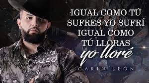 Lam rem en mi mente, estás, como una adicción, que se siente dulce, tierna y natural sol do pasas el umbral de mi intimidad, llegas hasta el fondo de cada rincón fa mi me tienes aquí como quieres tú, vienes y desplazas a mi soledad lam me vas atrapando lam rem en mi mente, estás, palpitando a mil, y verte a mi lado es mi necesidad bajeo. Letra Me Lo Contaron Ayer Carin Leon Lyric Video Youtube
