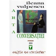 Ileana vulpescu, 21 mai 1932, bratovoești, județul dolj, prozatoare și romancieră română, soția poetului și traducătorului romulus vulpescu. Arta ConversaÅ£iei Ileana Vulpescu Editura Tempus