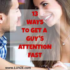 Is it possible to catch the attention of your crush? 13 Ways On How To Get A Guy S Attention Quickly