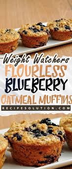 Flourless Blueberry Oatmeal Muffins Loss Meals Blueberry Oatmeal Blueberry Oatmeal Muffins Oatmeal Muffins Healthy