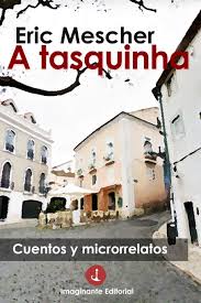 Amazon.com: A tasquinha: Cuentos y microrrelatos (Spanish Edition):  9789873850417: Mescher, Eric: Books