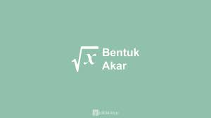 Read more soal matematika kelas 6 bab operasi hitung akar dan pangkat tiga berikut ini adalah contoh soal matematika kelas 6 bab operasi hitung akar dan pangkat tiga. Bentuk Akar Matematika Sifat Operasi Hitung Merasionalkan Soal