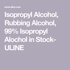 Isopropyl Alcohol Rubbing Alcohol 99 Isopropyl Alochol In Stock Uline Rubbing Alcohol Alcohol Rubs