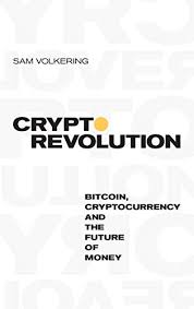 With their presence, the future of cryptocurrency and the future of bitcoin are much more difficult to access. Amazon Com Crypto Revolution Bitcoin Cryptocurrency And The Future Of Money Ebook Volkering Sam Kindle Store