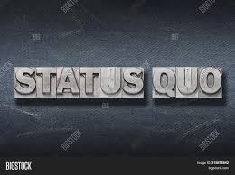 From latin status (state) (sometimes used in the ablative statu) + quō (in which), the ablative of quī (which). Status Quo Ancient Image Photo Free Trial Bigstock