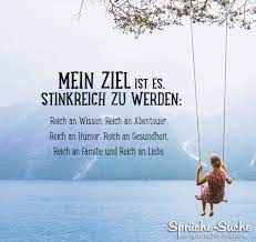 Schau deine familie an, schau die familie deiner eltern, die familien deiner geschwister und nachbarn. Spruche Zum Nachdenken Mein Ziel Ist Es Stinkreich Zu Werden