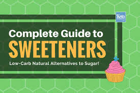 7 best sweeteners for keto diets low carb cooking