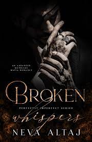 Broken Whispers (Perfectly Imperfect, #2) by Neva Altaj | Goodreads
