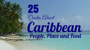 25 Quotes About Caribbean People Place And Food Hubpages