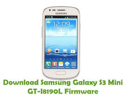 Download Samsung Galaxy S3 Mini Gt I8190l Firmware Stock Rom Files Samsung Galaxy S3 Samsung Galaxy