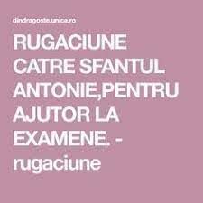 Tu, care dai celor înţelepţi înţelepciunea şi celor pricepuţi priceperea, trimite peste ei duhul tău cel sfânt, dătătorul înţelepciunii, al cunoştinţei şi al. Rugaciune Catre Sfantul Antonie Pentru Ajutor La Examene Rugaciune Person Anton