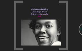 They were poorly kept, smelly, hard edged places that no one lived in unless they had no other choice. Kitchenette Building By Arielle Murray