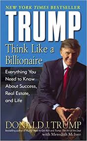 I believe in a society where all people do well. Trump Think Like A Billionaire Everything You Need To Know About Success Real Estate And Life Trump Donald J Mciver Meredith 9780345481405 Amazon Com Books