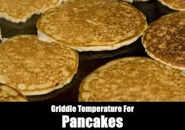 Best Griddle Temp For Pancakes Pancakes Griddle Cooking Griddles