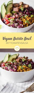 Vegane Burrito Bowl Mit Tofu Und Tomaten Limetten Salsa Rezept Burrito Bowl Burrito Rezepte