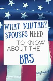 What Military Spouses Need To Know About The Brs I Ve Put Together An Overview Of The Present System Compared To Th Military Spouse Military Benefits Military