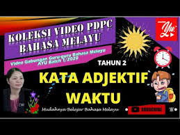 A) lama b) baharu c) lewat d) awal 3) vimala membeli sepasang baju tidur yang _______. Kata Adjektif Waktu Bm Tahun 2 Youtube