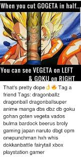 Check spelling or type a new query. When You Cut Gogeta In Half You Can See Vegeta On Left Goku On Right That S Pretty Dope Tag A Friend Tags Dragonballz Dragonball Dragonballsuper Anime Manga Dbs Dbz Db Goku