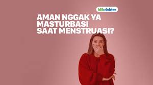 Check spelling or type a new query. Masturbasi Saat Menstruasi Apakah Aman