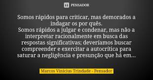 Somos Rapidos Para Criticar Mas Marcos Vinicius Trindade