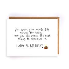 You may be able to find the a very classic 21st birthday party romp: Funny 21st Birthday For Boyfriend Greeting Card Gift Ideas Funny Greeting Cards Cute Handmade Gree 21st Birthday Funny Funny Greetings Funny Greeting Cards