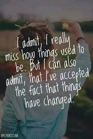 This Is So True Time Has Really Changed My Views What I Thought I Wanted Really Wasn T What I Wanted Quotes About Moving On From Friends Quotes Best Quotes