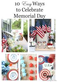 Do you have any ideas for cheap holiday activities we've missed? 10 Easy Ways To Celebrate Memorial Day The Crowned Goat