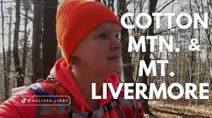 I'm STILL Questioning My Ability to Climb MOUNTAINS at Cotton Mtn. & Mt.  Livermore!