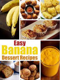 22 Ripe Banana Recipes Easy Banana Dessert Recipes Banana Recipes Banana Dessert Recipes Banana Dessert Easy