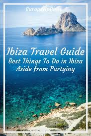 Best Things To Do In Ibiza Spain That Are Not Clubbing Europe Up Close In 2020 Ibiza Travel Spain Travel Guide Ibiza