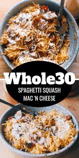 Whole30 Spaghetti Squash Mac And Cheese Paleo Gluten Free Eats Whole Food Recipes Paleo Cheese Paleo Recipes Easy