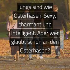 Spruch Jungs Sind Wie Osterhasen Sexy Charmant Und Sagdas