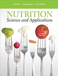 Nutrition Science And Applications First Canadian Edition Ebook Smolin Lori A Grosvenor Mary B Gurfinkel Debbie Amazon Ca Kindle Store