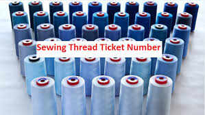 ticket number of sewing thread used in apparel industry