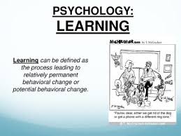 Psychology Learning Learning The Process Of Acquiring New And Relatively Enduring Information Or Behaviors Ppt Download