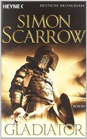 Gladiator By Simon Scarrow Gladiatoren Das Romische Reich Bucher