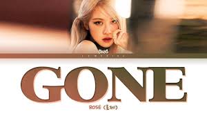 See gone used in context: Rose Gone Lyrics ë¡œì œ Gone ê°€ì‚¬ Color Coded Lyrics Eng Youtube