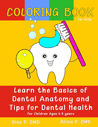 Have fun coloring while learning more about your teeth with these dental health coloring pages. Coloring Book For Kids Learn The Basics Of Dental Anatomy And Tips For Dental Health For Children Ages 4 8 Years Dmd Alex P Dmd Alina P 9781070469980 Amazon Com Books