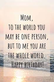 #10 happy birthday to the world's coolest, funniest, silliest, wisest mom. 100 Best Happy Birthday Mom Wishes Quotes Messages