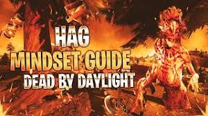 Check spelling or type a new query. Dead By Daylight Hag Guide Mindset Youtube