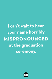 42 Best Funny Graduation Quotes Hilarious Quotes About Graduation Day