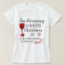 Check spelling or type a new query. Christmas Wine T Shirts Christmas Wine T Shirt Designs Zazzle