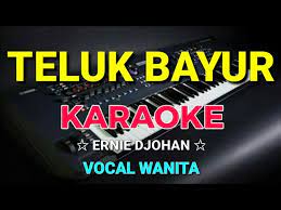 Teluk Bayur Ernie Djohan Karaoke Hd Vocal Cewek Youtube