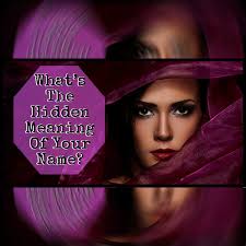 What is the hidden meaning of your name. What S The Hidden Meaning Of Your Name