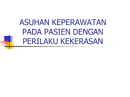 Peran perawat komunitas mencegah kekerasan dan perilaku kekerasan tindak kekerasan biasanya dilakukan oleh pihak yang se$ara (isik kuat terhadap yang lemah. Asuhan Keperawatan Pada Pasien Dengan Perilaku Kekerasan Ppt Download