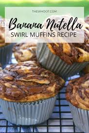 Banana Nutella Swirl Muffins Recipe The Whoot Banana Nutella Nutella Muffin Recipes