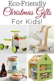 Simply indulging them with a special treat? Eco Friendly Gifts For Kids Retro Housewife Goes Green Eco Friendly Christmas Gifts Eco Friendly Christmas Christmas Gifts For Kids