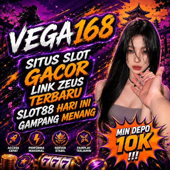 VEGA168: Situs Slot Gacor Link Zeus Terbaru Slot88 Hari Ini Gampang Menang