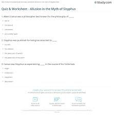4 sisyphus myth famous quotes: Quiz Worksheet Allusion In The Myth Of Sisyphus Study Com