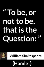 To Be Or Not To Be That Is The Question Meaning In English William Shakespeare About Life Hamlet 1623 Funny Shakespeare Quotes Shakespeare Words Shakespeare Quotes